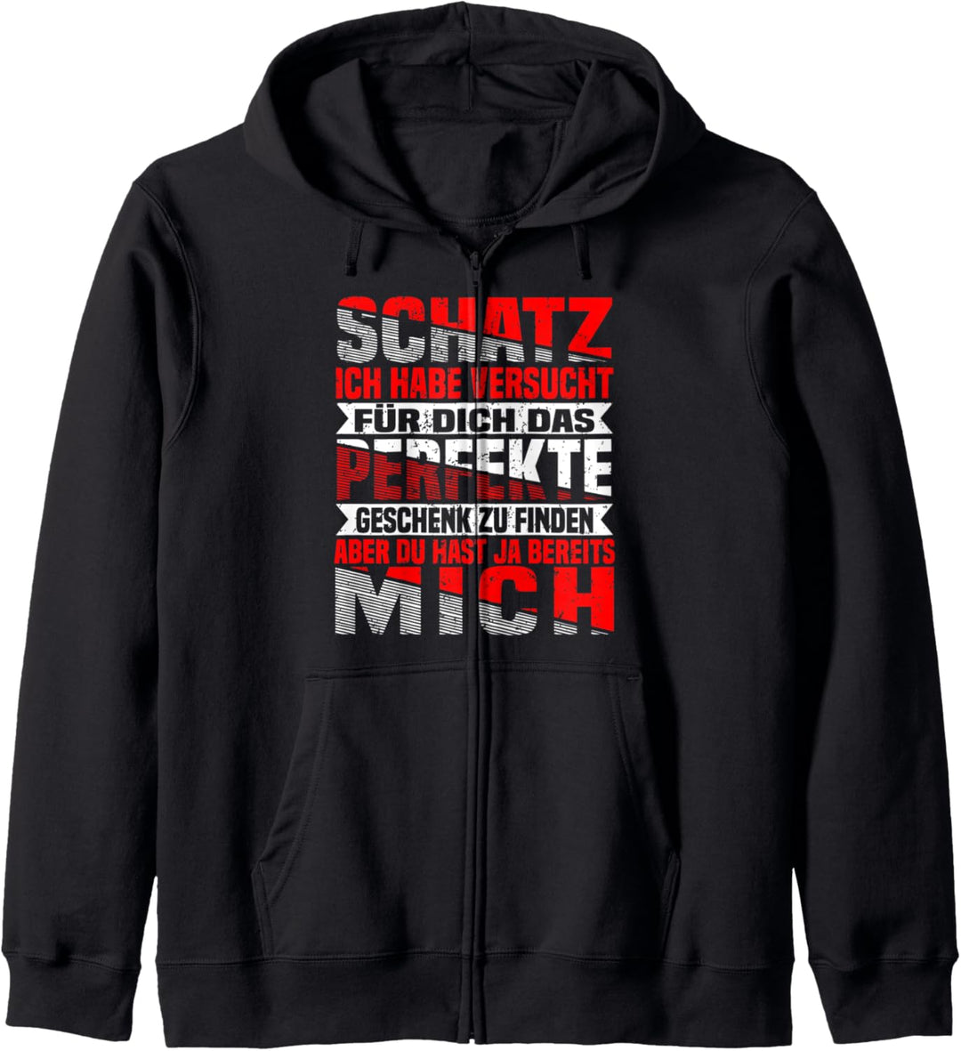 Schatz Ich Habe Versucht Für Dich Das Perfekte Geschenk Kapuzenjacke