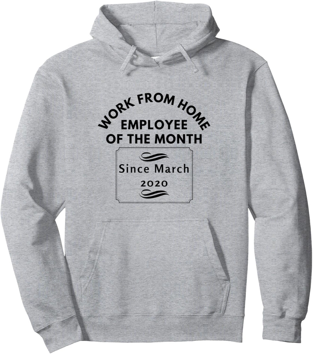 Arbeit von zu Hause aus Mitarbeiter des Monats seit März Pullover Hoodie