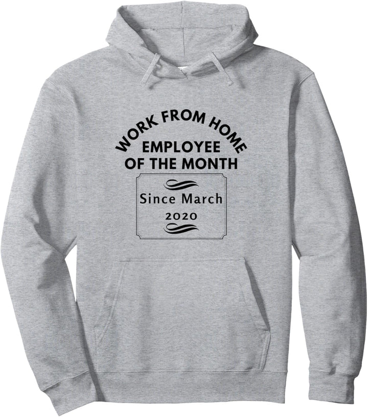 Arbeit von zu Hause aus Mitarbeiter des Monats seit März Pullover Hoodie