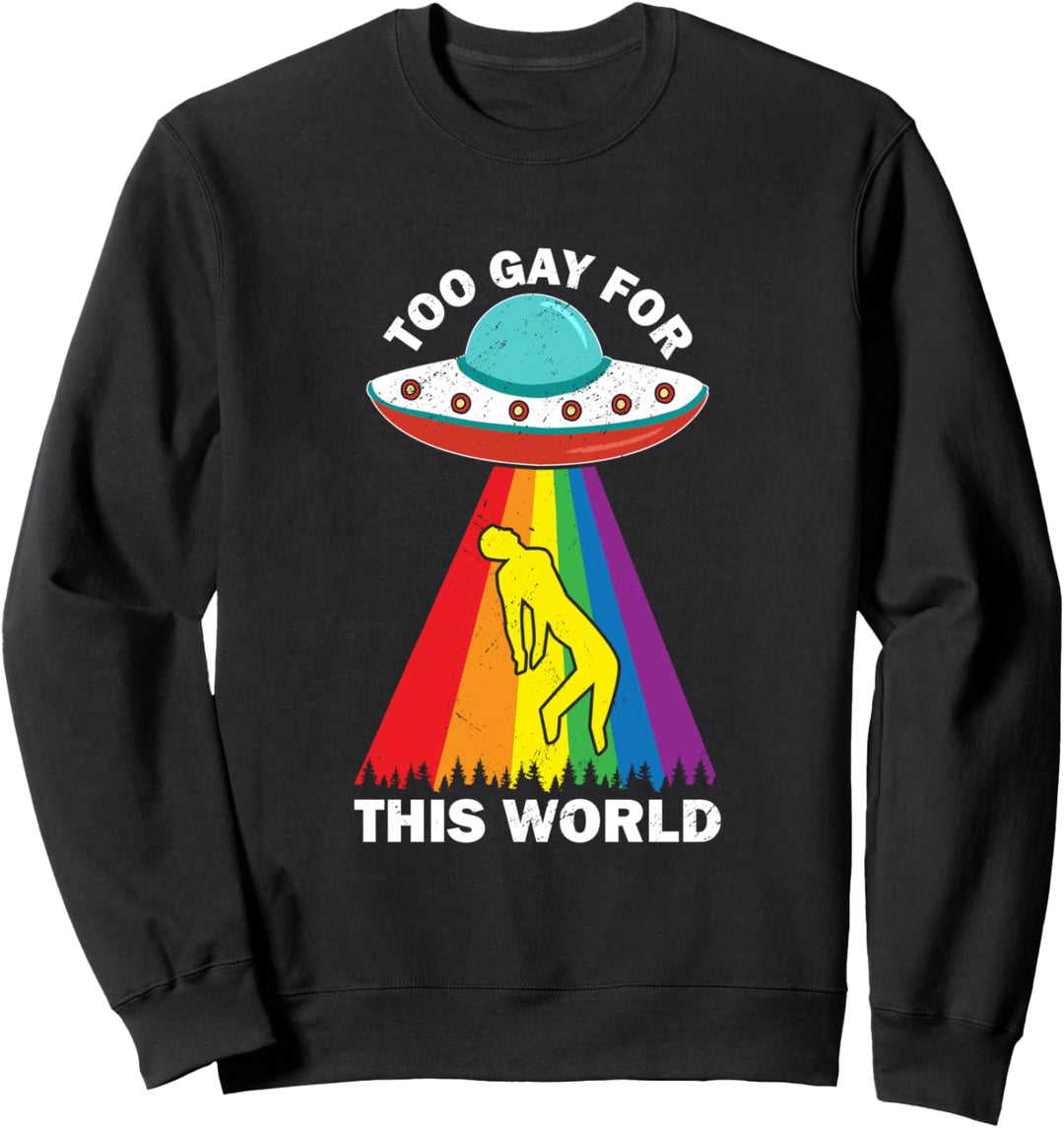 Zu schwul für diese Welt LGBTQ UFO Regenbogenflagge Stolz Sweatshirt