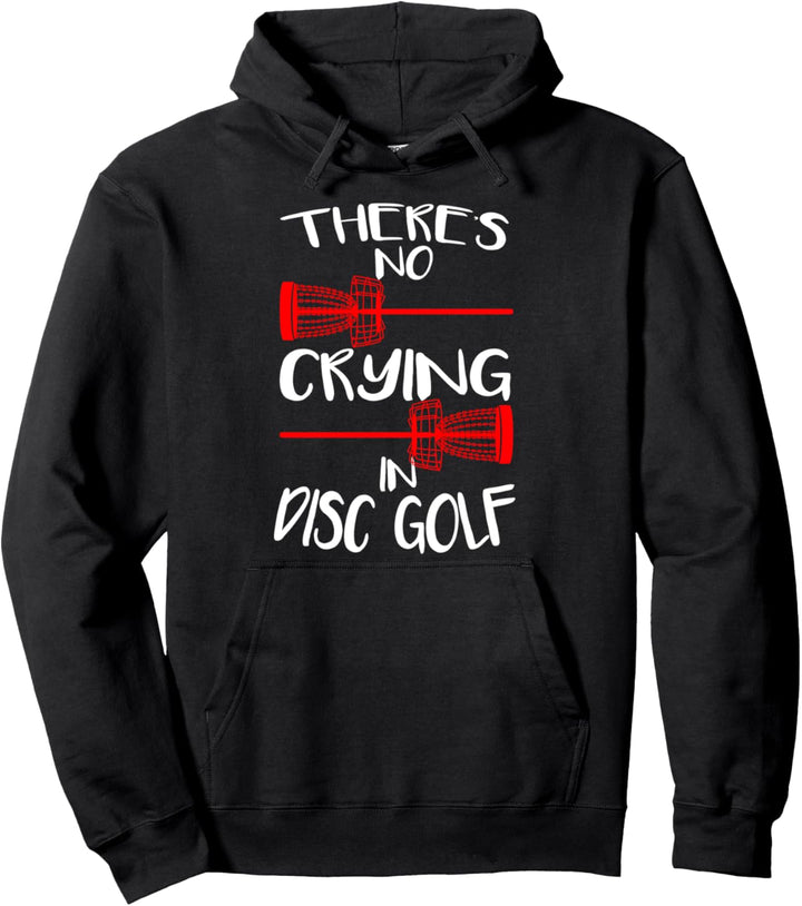 Disc Golf Funny Theres No Crying für Spieler und Team Pullover Hoodie