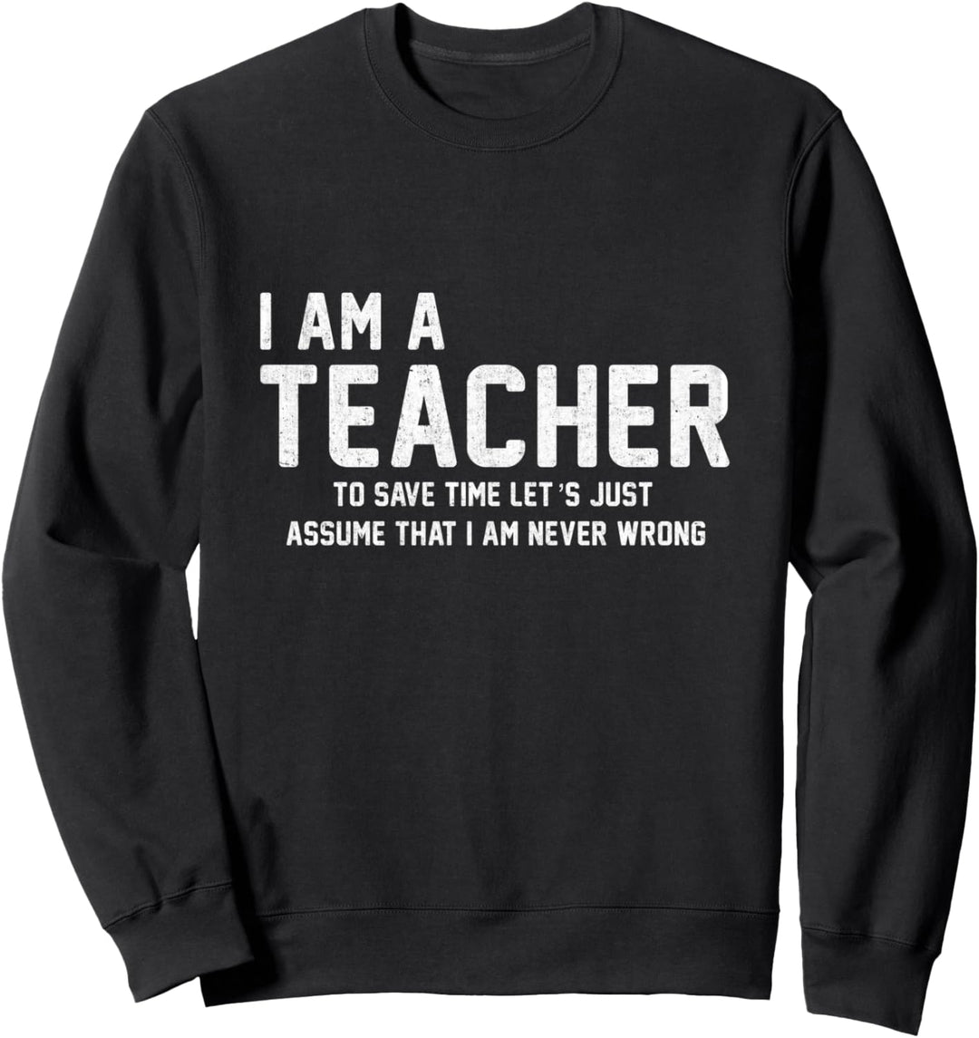 Ich bin ein Lehrer Sparen Sie Zeit Sweatshirt