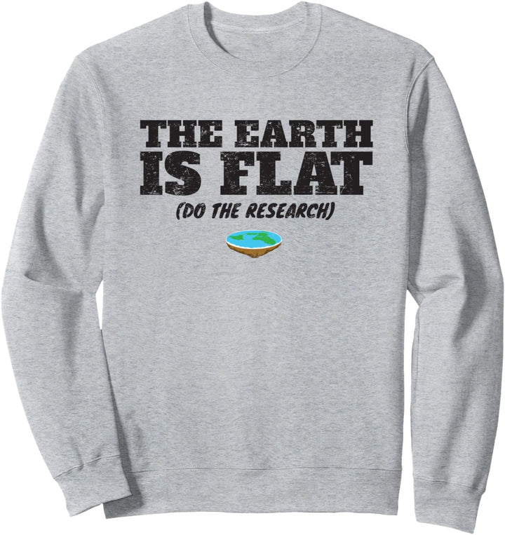Die Erde ist flach Lustige Forschungsverschwörung Sweatshirt