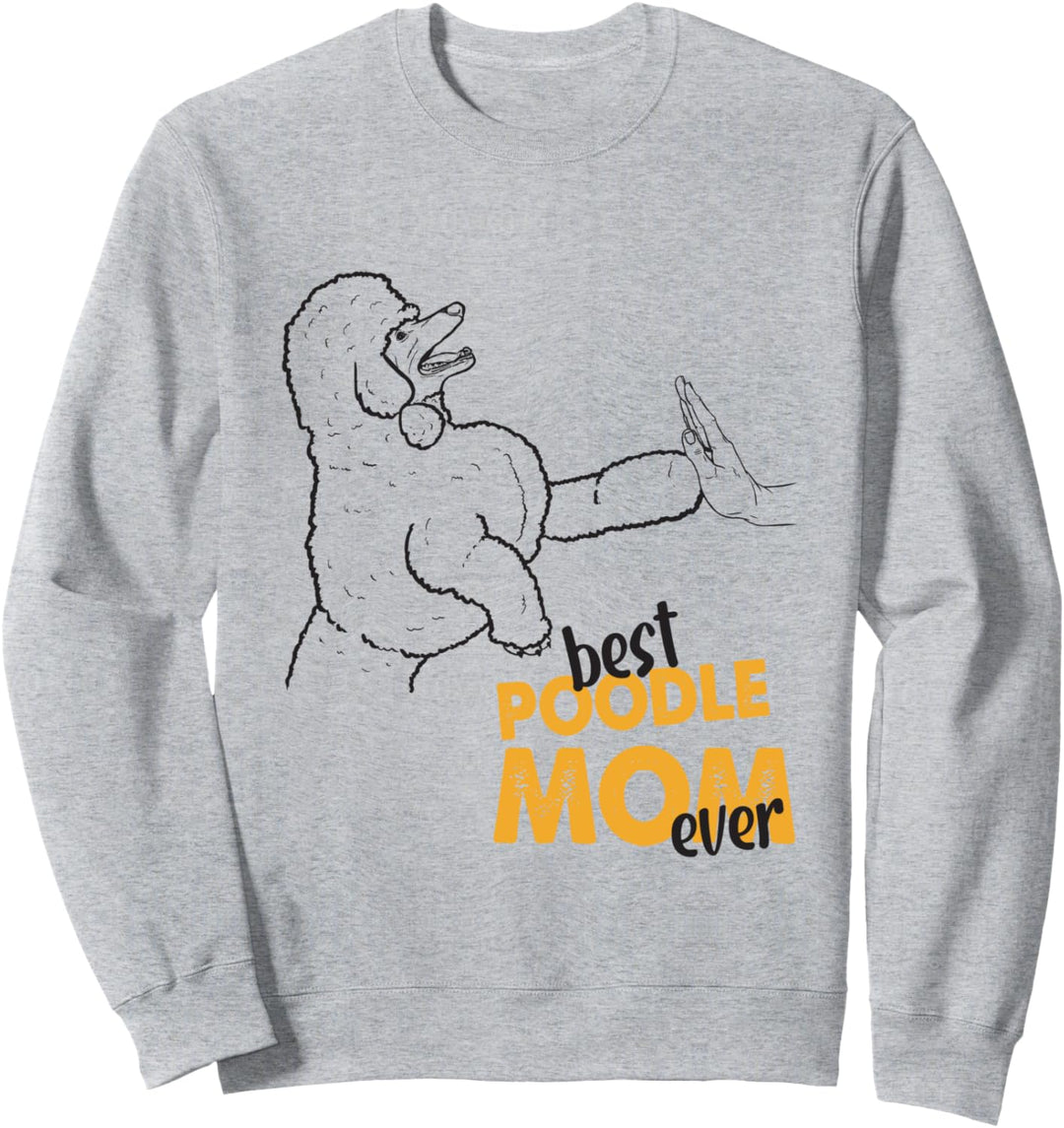 Best Poodle Mom Ever Pudel Hunde Mama Pudel Sweatshirt
