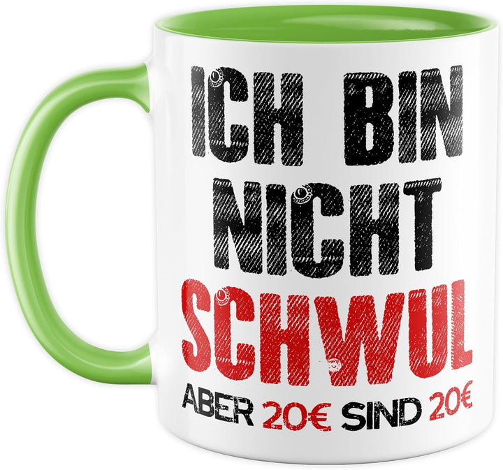 Gay Tasse mit Spruch – Geschenk Ich bin nicht schwul aber 20€ sind 20€ – Kaffeetasse 330ml aus Keram