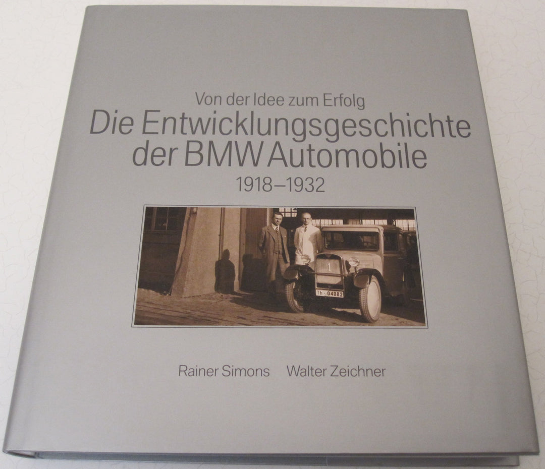 Die Entwicklungsgeschichte der BMW Automobile: Von der Idee zum Erfolg. 1918 - 1932, Gebundenes Buch