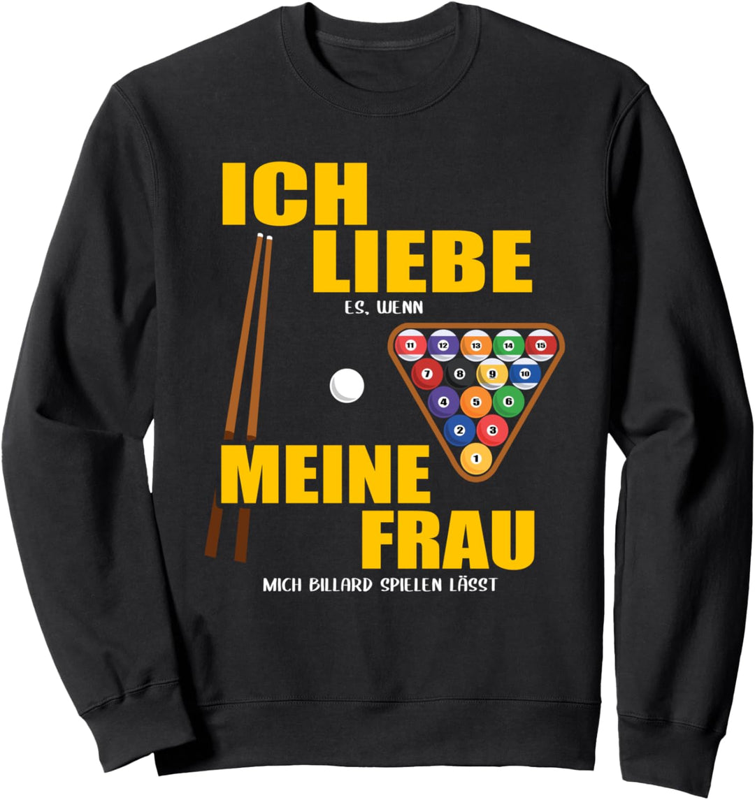 Ich liebe es wenn meine Frau mich Billard spielen lässt Sweatshirt
