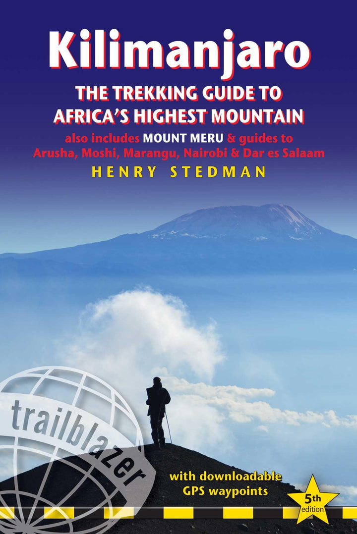 Kilimanjaro - The Trekking Guide: The Trekking Guide to Africa's Highest Mountain; Also Includes Mou