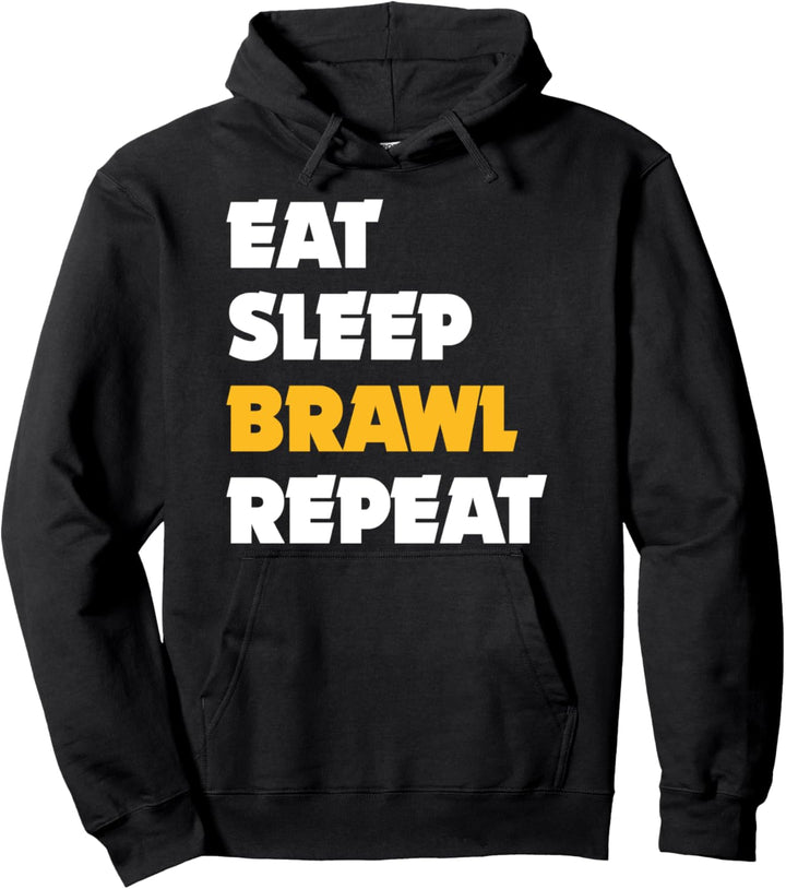 Eat, Sleep, Brawl, Repeat. Ver 3. Pullover Hoodie