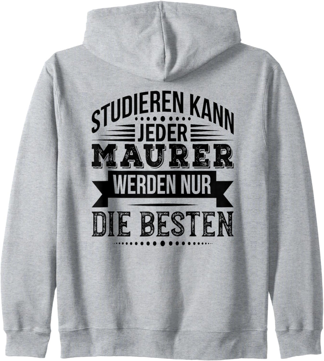Maurer Studieren Kann Jeder Maurermeister Handwerker Sprüche Kapuzenjacke