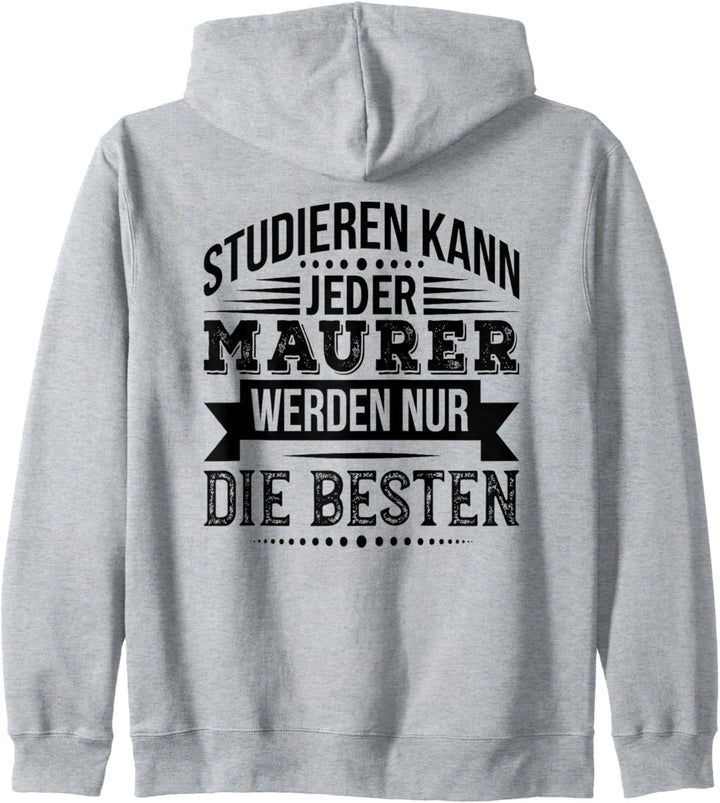 Maurer Studieren Kann Jeder Maurermeister Handwerker Sprüche Kapuzenjacke