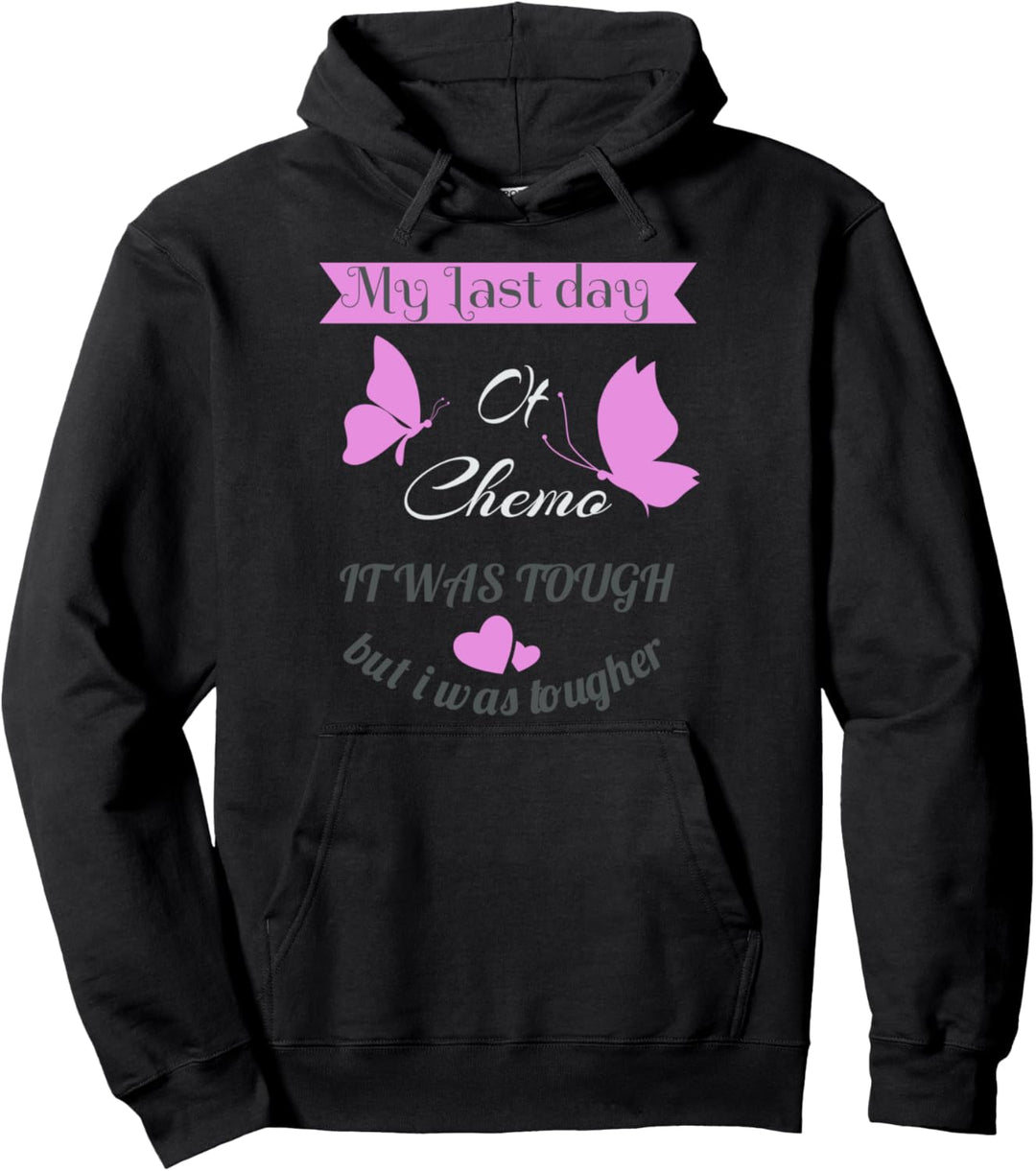 Mein letzter Chemo-Tag. Es war hart, aber ich war härter Pullover Hoodie