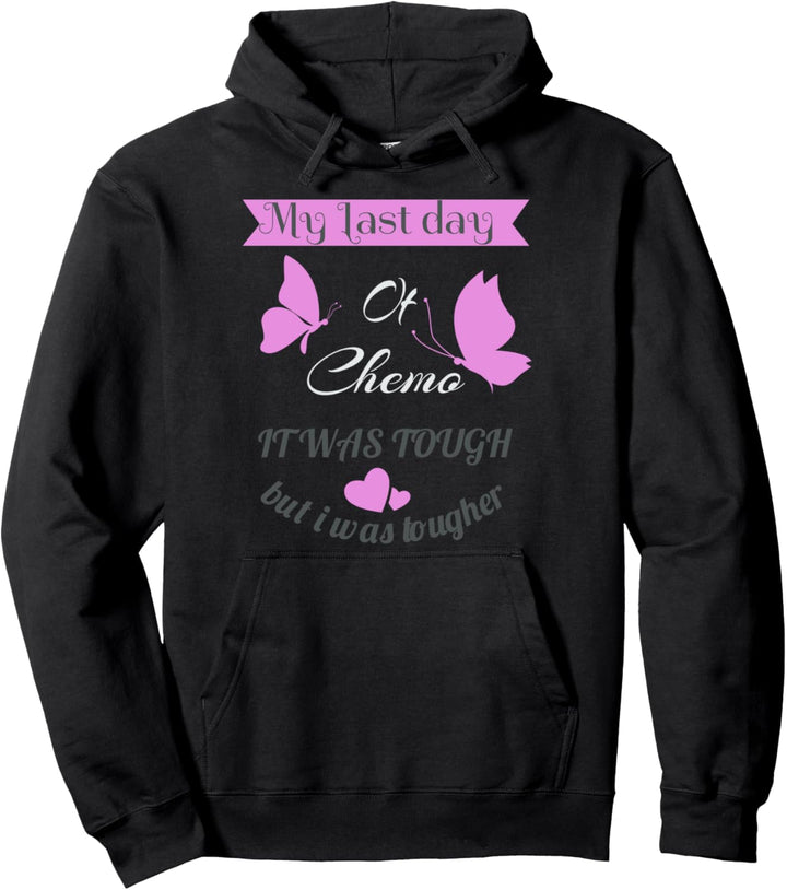 Mein letzter Chemo-Tag. Es war hart, aber ich war härter Pullover Hoodie