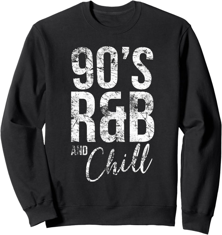 Vintage Retro Cool I Love 90's R&B & Chill R&B Sweatshirt