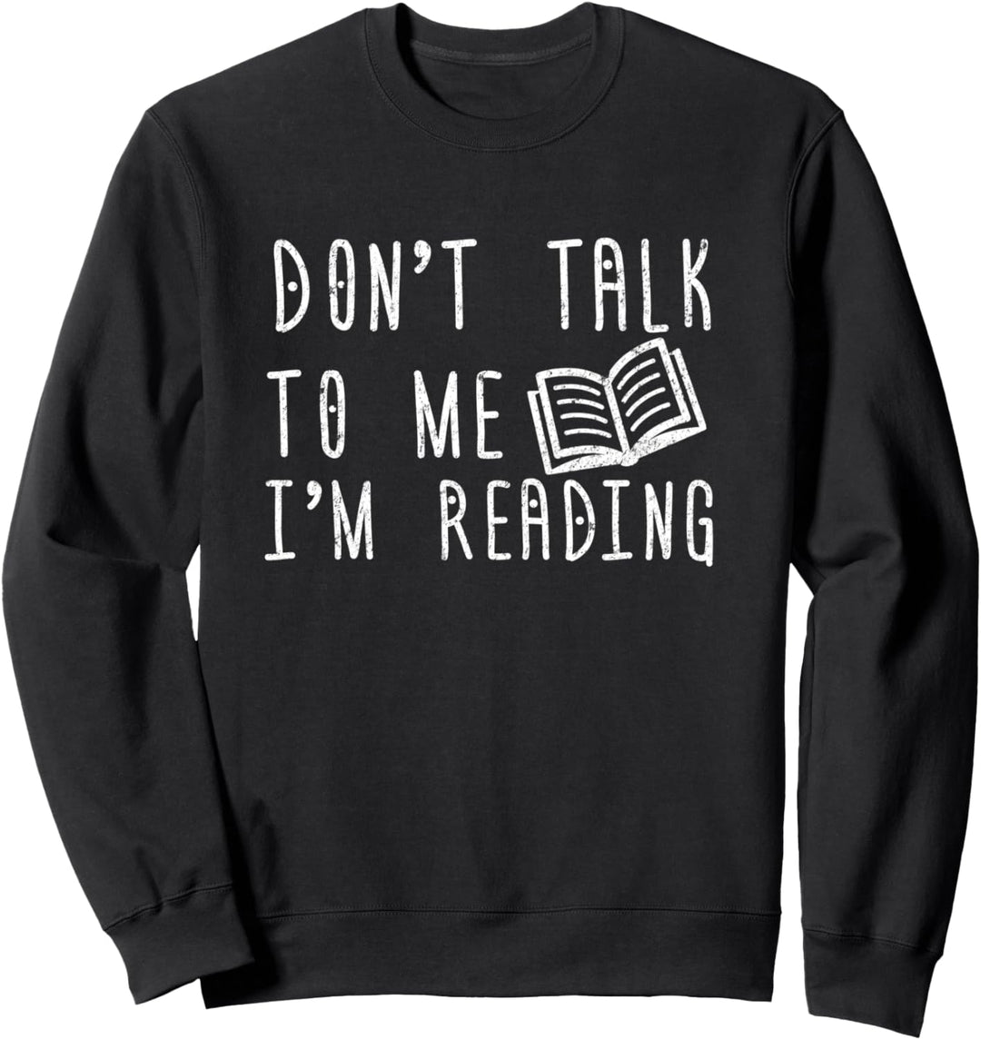 Buch Design Don't Talk To Me I'm Reading. Sweatshirt