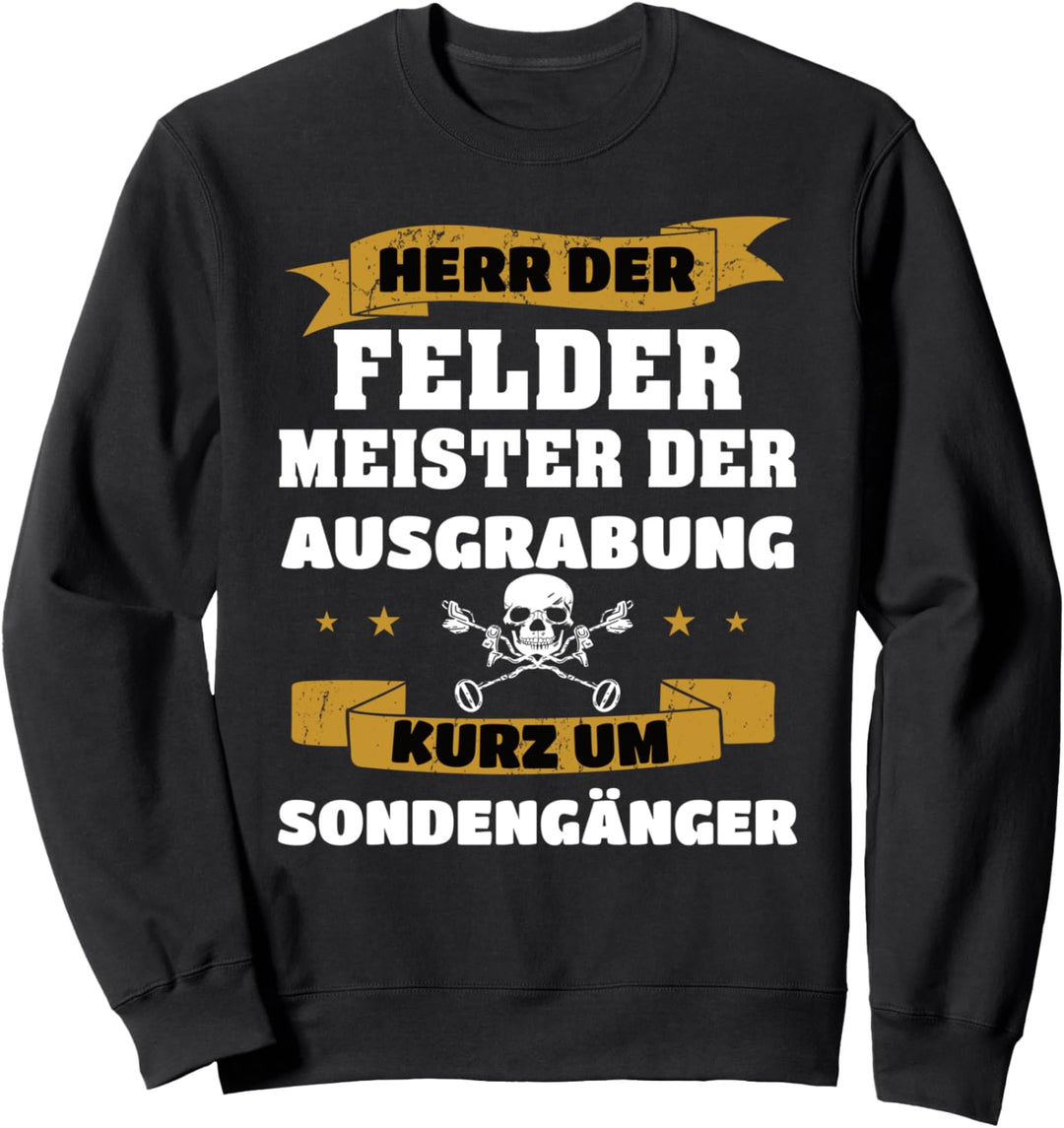 Sondengänger Sondler Meister der Ausgrabung Sweatshirt