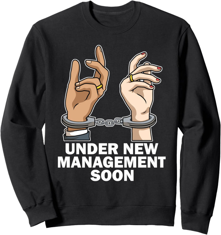 Bachelor Party Under New Management Sweatshirt
