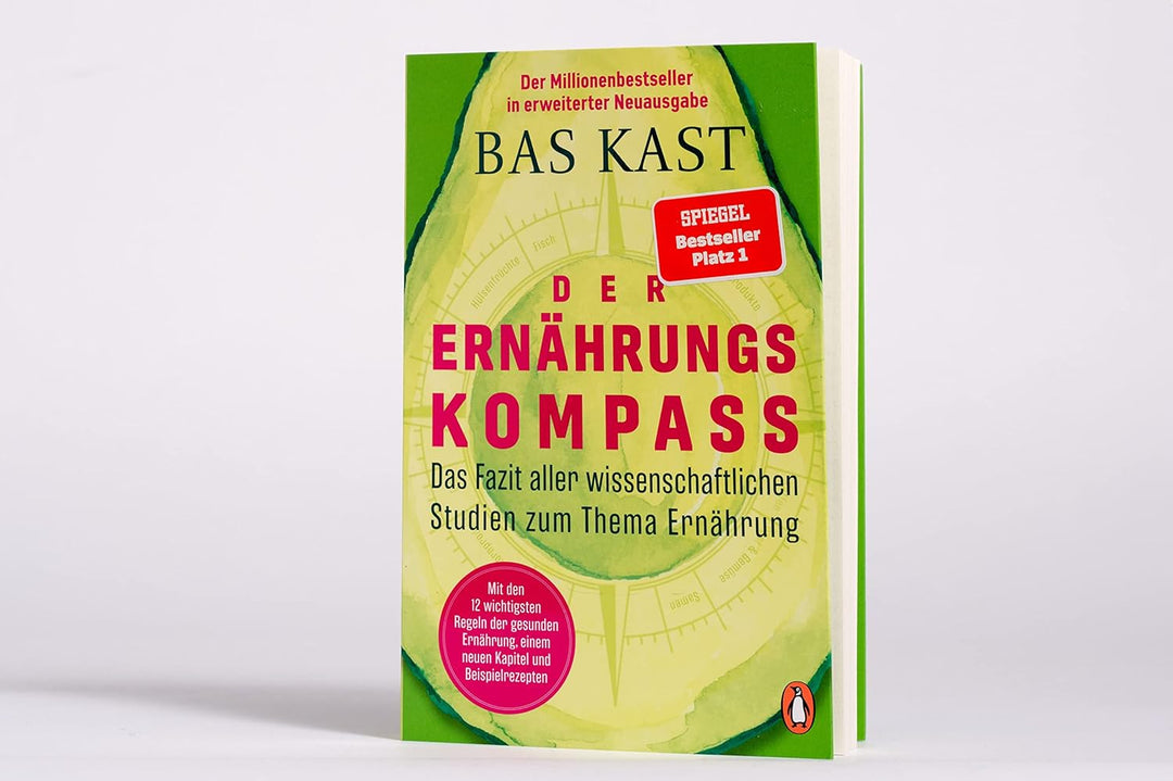 Der Ernährungskompass: Das Fazit aller wissenschaftlichen Studien zum Thema Ernährung - Mit den 12 w
