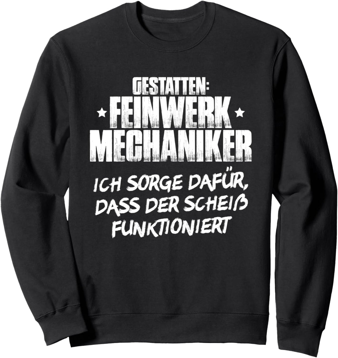 Gestatten Feinwerkmechaniker Sweatshirt