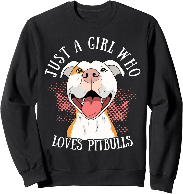 Funny Just A Girl Who Loves Pitbulls Cute Dog Puppy Lovers Sweatshirt