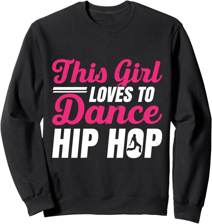 Dieses Mädchen liebt zu tanzen Hip Hop Break Dance Sweatshirt