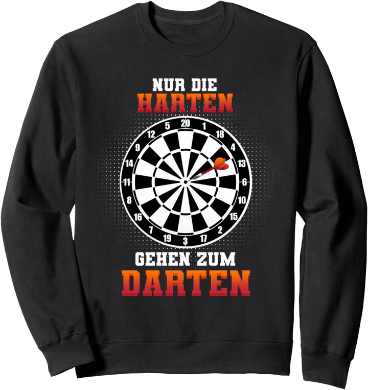 Nur Die Harten Gehen Zum Darten Dartscheibe Dartspieler Sweatshirt