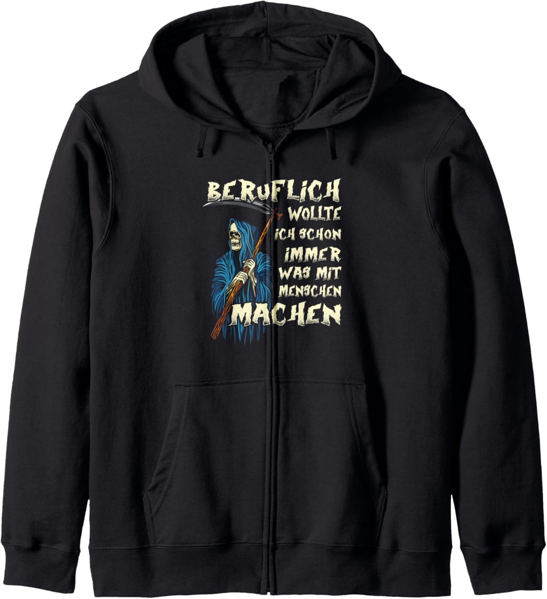 Sensenmann Beruflich wollte ich immer was mit Menschen Kapuzenjacke