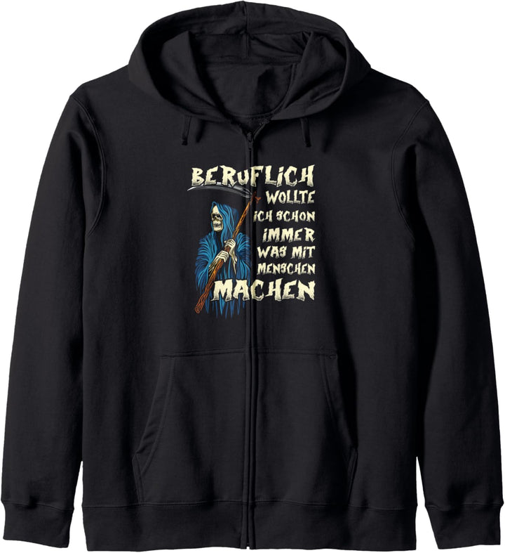 Sensenmann Beruflich wollte ich immer was mit Menschen Kapuzenjacke