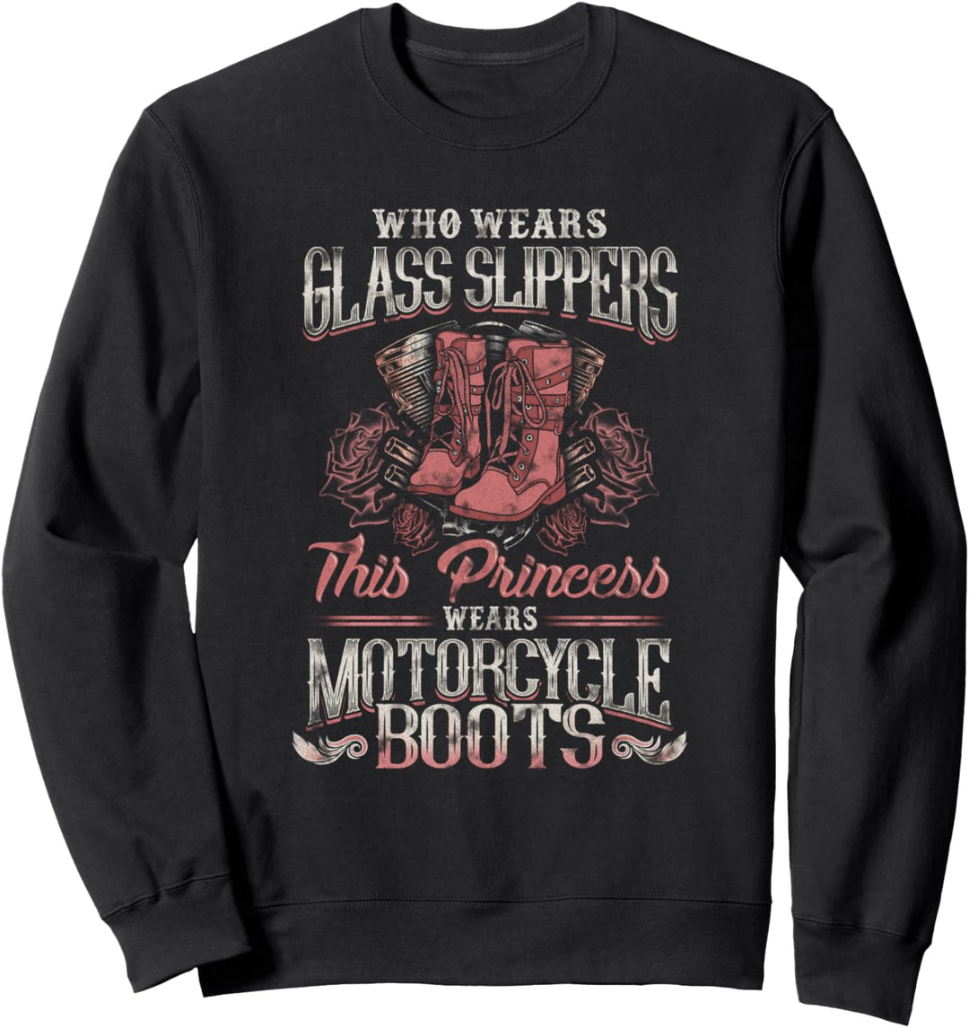 Diese Prinzessin trägt Motorradstiefel Sexy Biker Chick Sweatshirt
