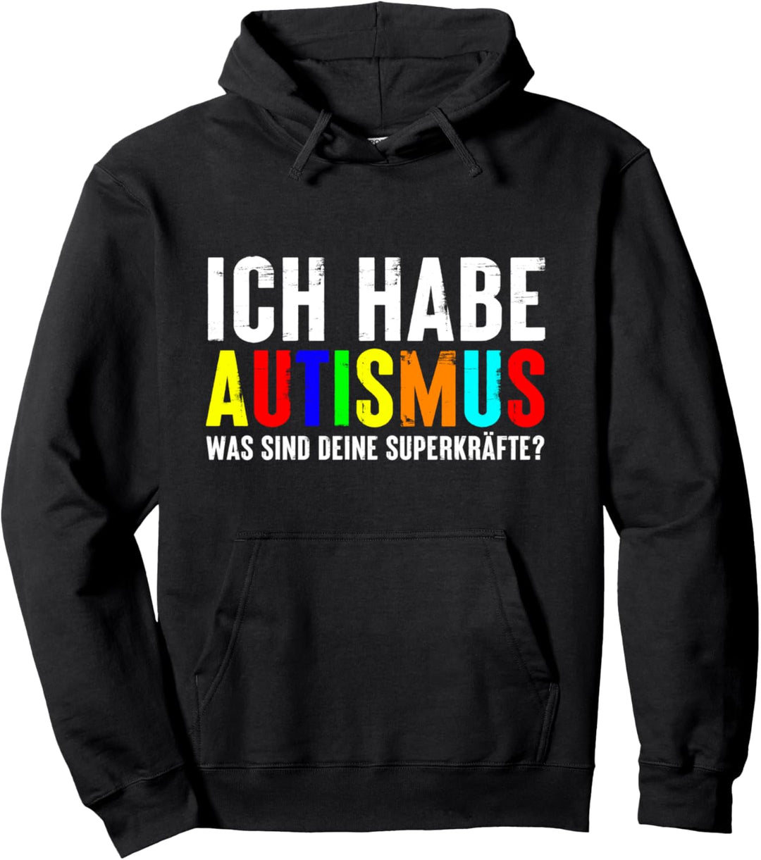 Ich habe Autismus Was sind deine Superkräfte? Spruch Pullover Hoodie