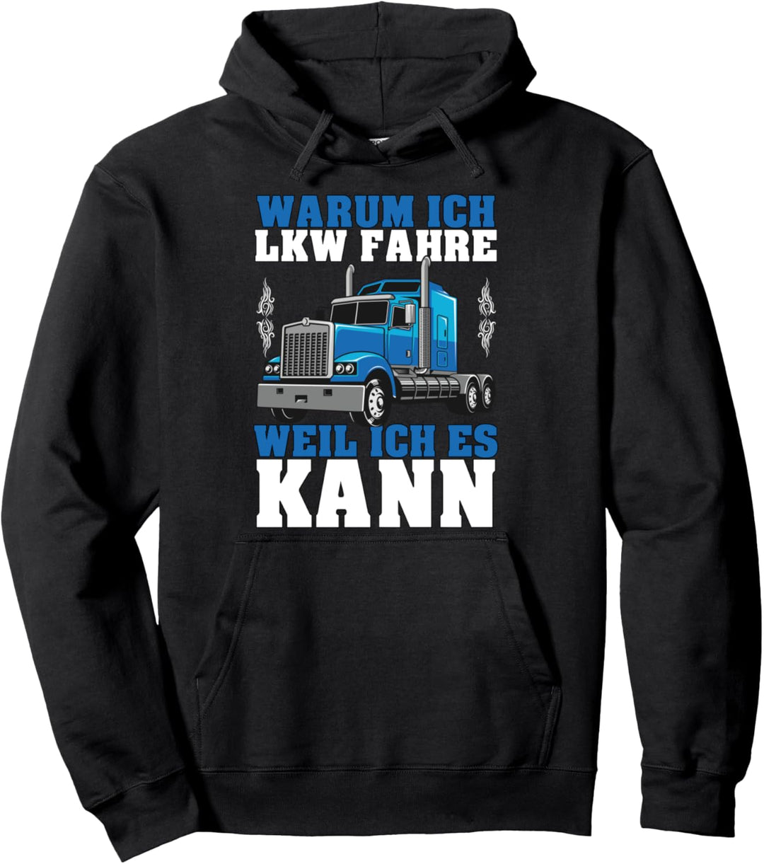 LKW Fahrer Weil Ich Es Kann Pullover Hoodie