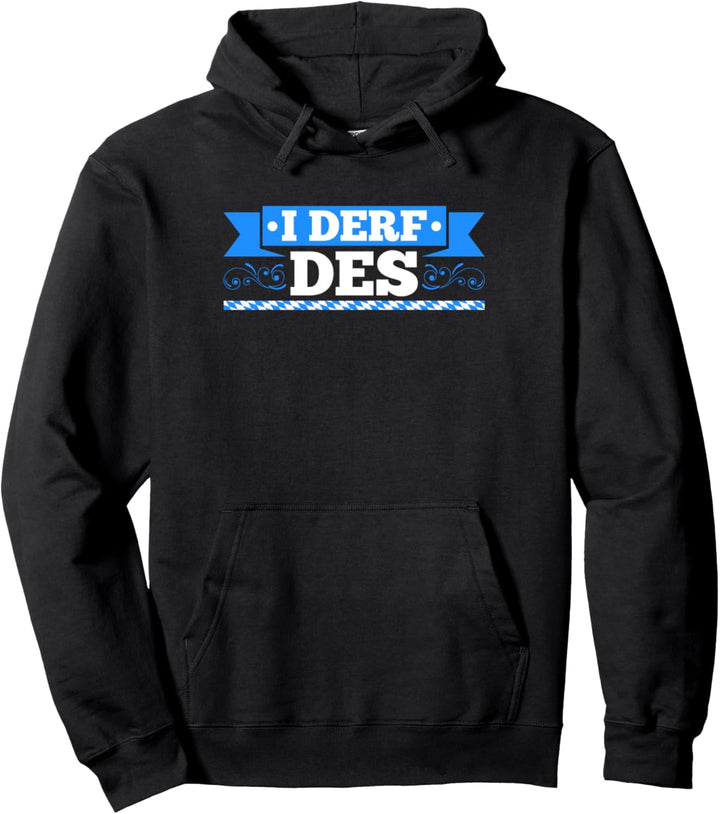 I Derf Des Bayrische Sprüche Boarisch Pullover Hoodie