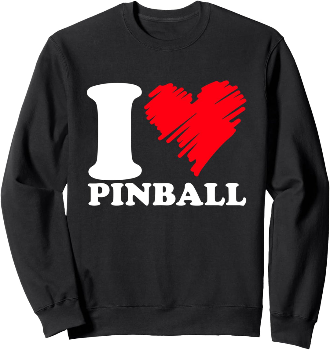 I Love Pinball Flipperautomat Sweatshirt