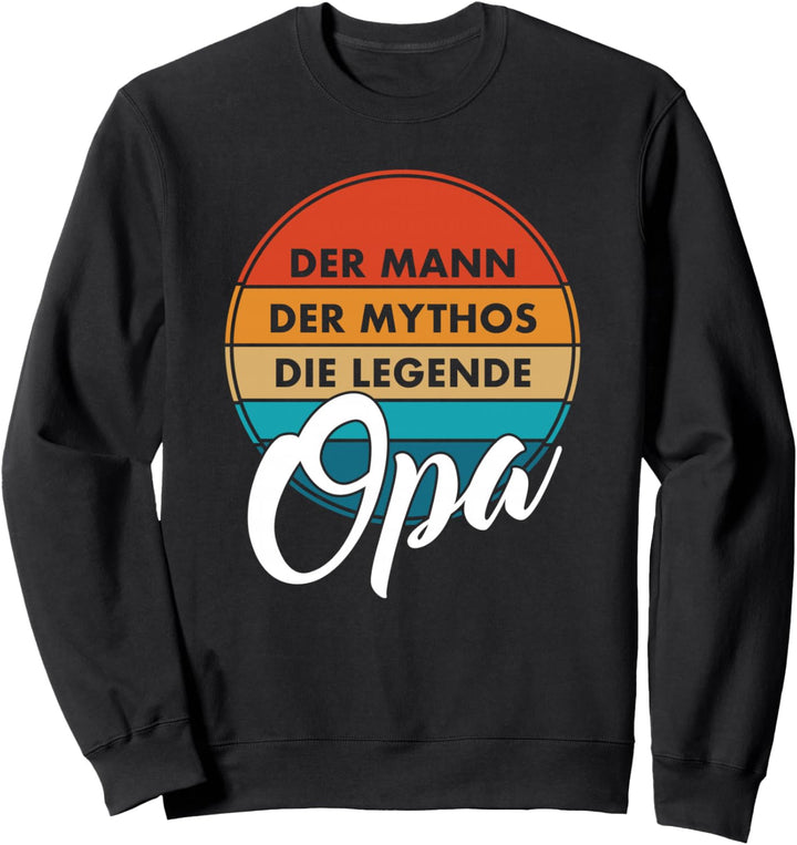 Opa der Mann der Mythos die Legende Grossvater Vatertag Sweatshirt