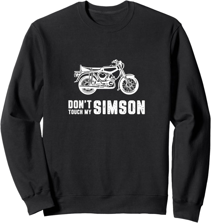 Dont touch my Simson Suhl Simme Zweitaktmotor 2 Takt Liebe Sweatshirt