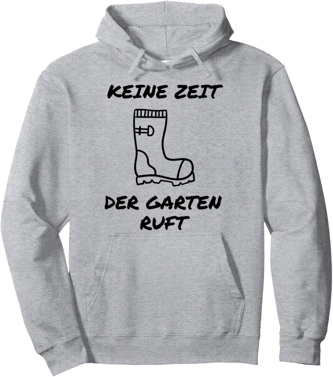 Keine Zeit - der Garten ruft Pullover Hoodie