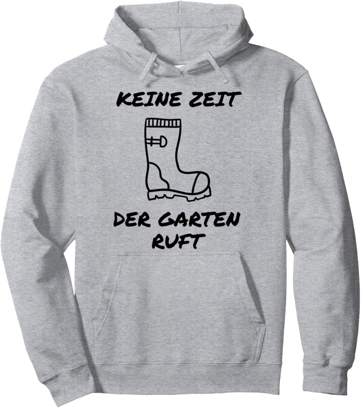 Keine Zeit - der Garten ruft Pullover Hoodie