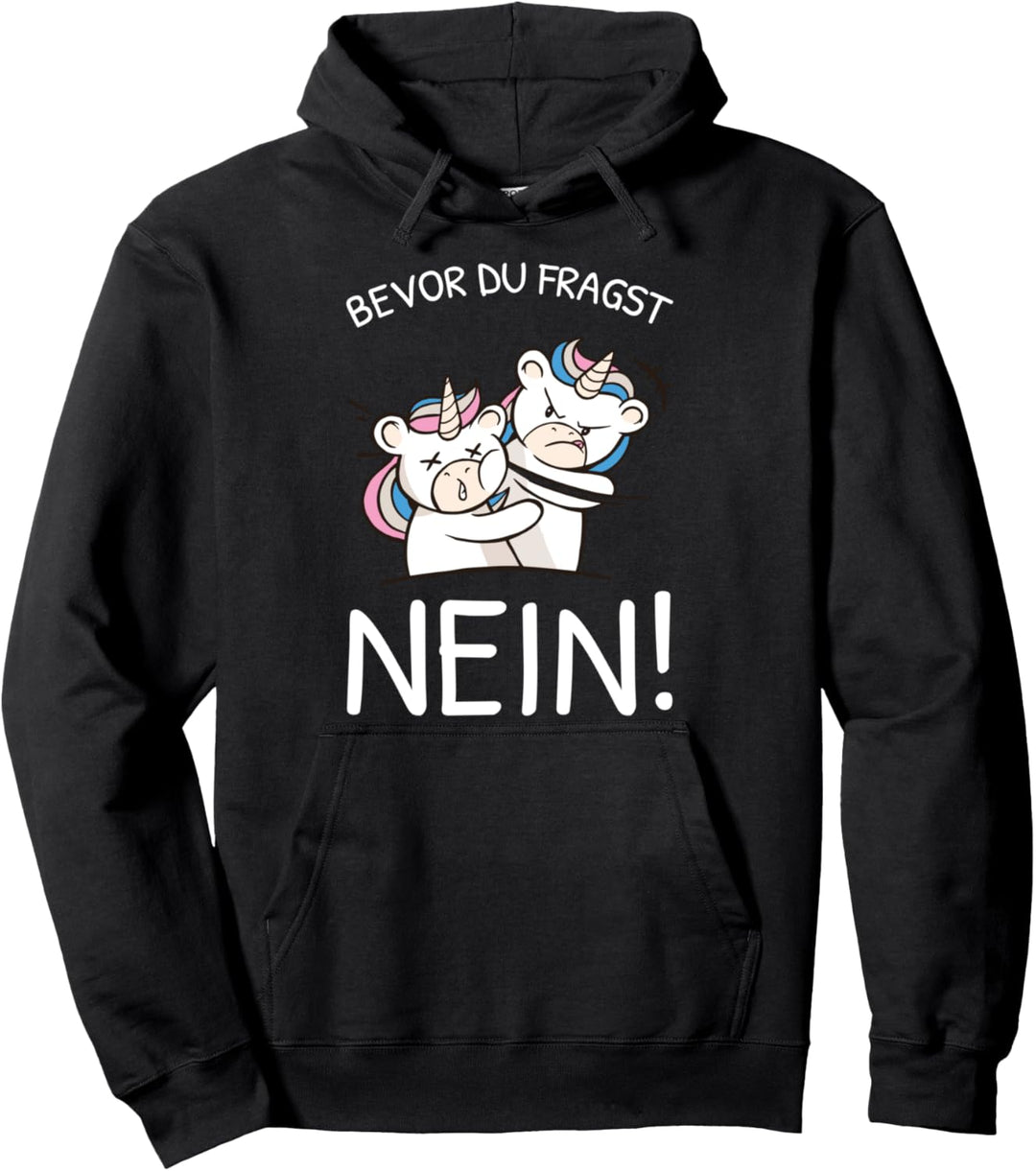 Bevor Du Fragst Nein Lustiges Einhorn Spruch Statement Pullover Hoodie