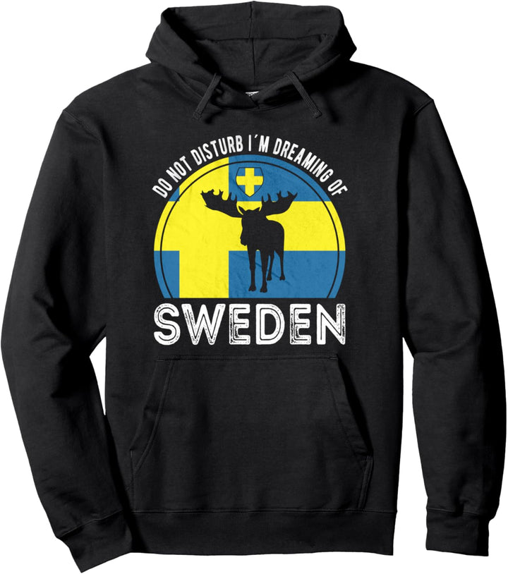 Do not disturb im dreaming of Sweden Pullover Hoodie