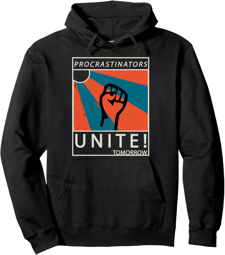 Procrastinators Unite! Tomorrow Studenten Lustig Geschenk Pullover Hoodie