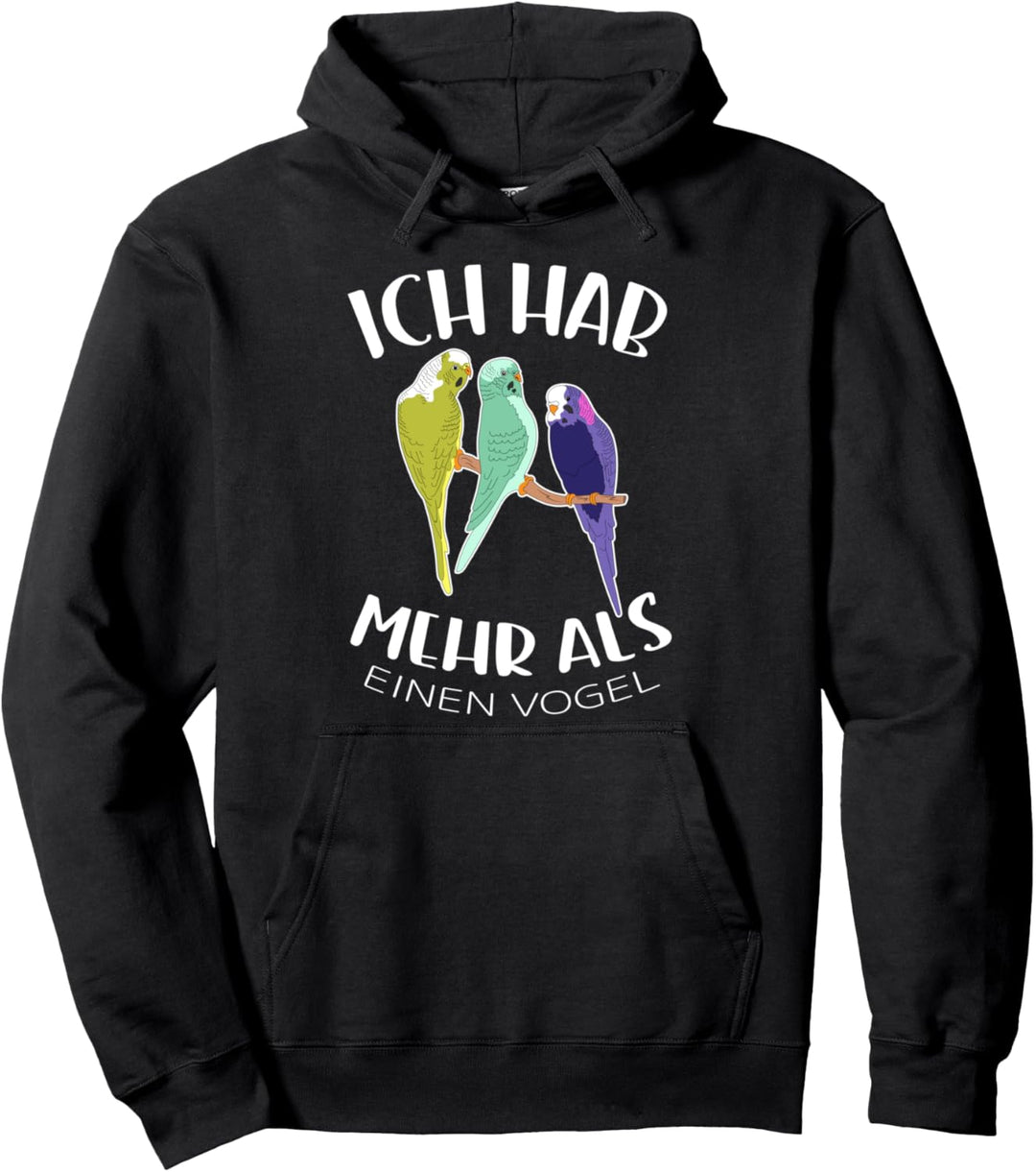 Ich Hab Mehr Als Einen Vogel Wellensittich Pullover Hoodie
