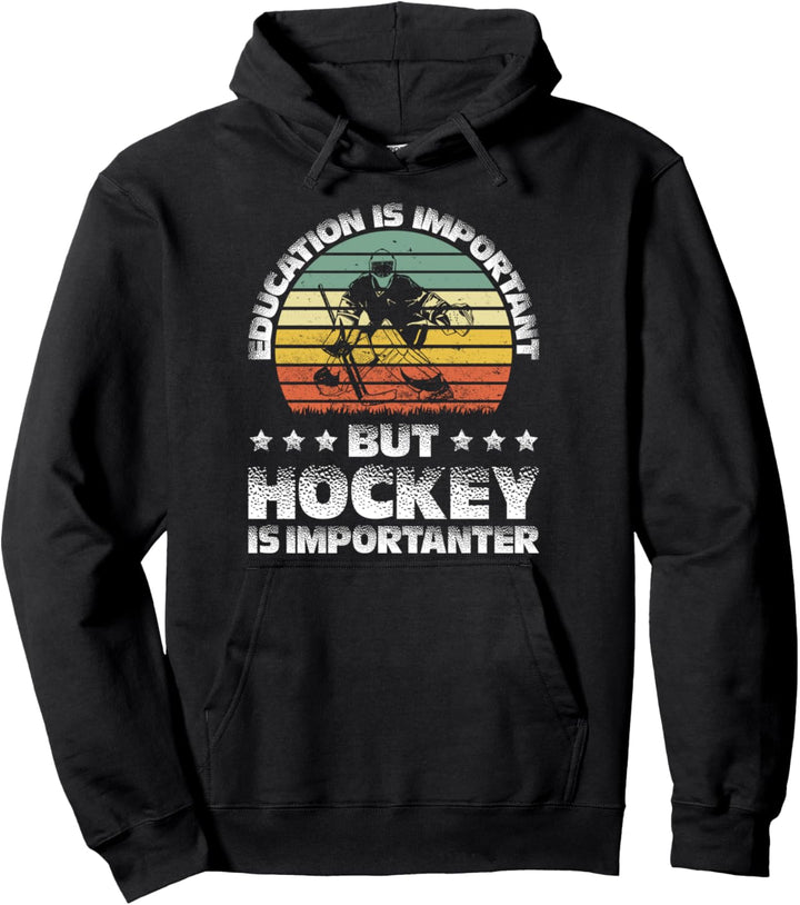 Retro Funny Education Is Important But Hockey Is Importanter. Pullover Hoodie