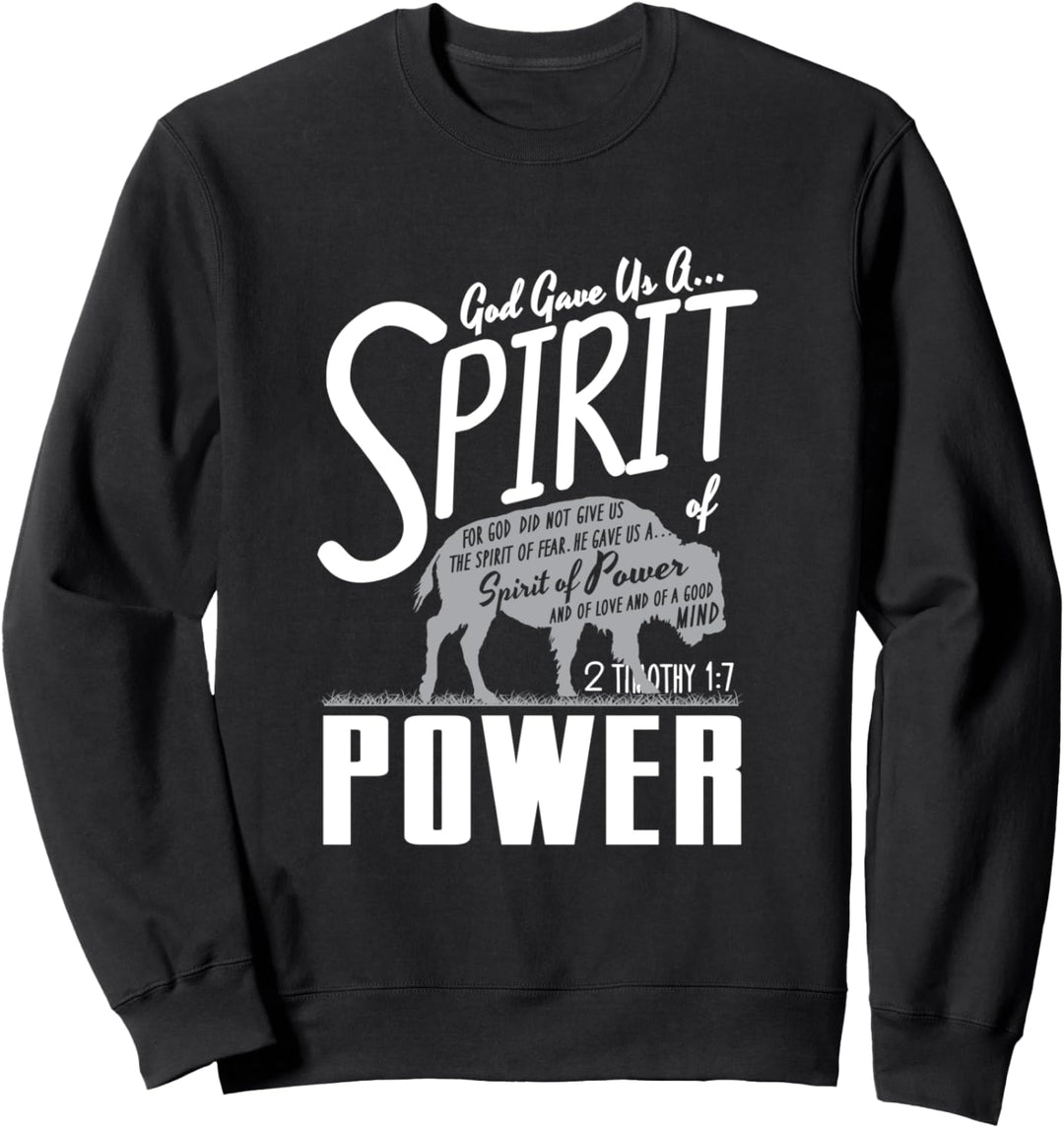 God Gave Us A Spirit Power Religious Faith Buffalo Sweatshirt