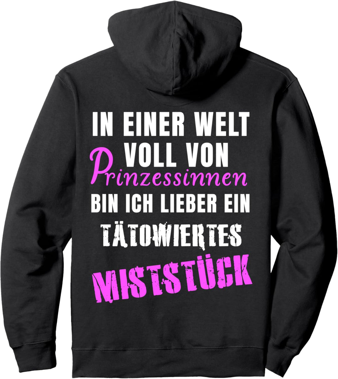 Tätowiertes Miststück in einer Welt voll von Prinzessinnen Pullover Hoodie