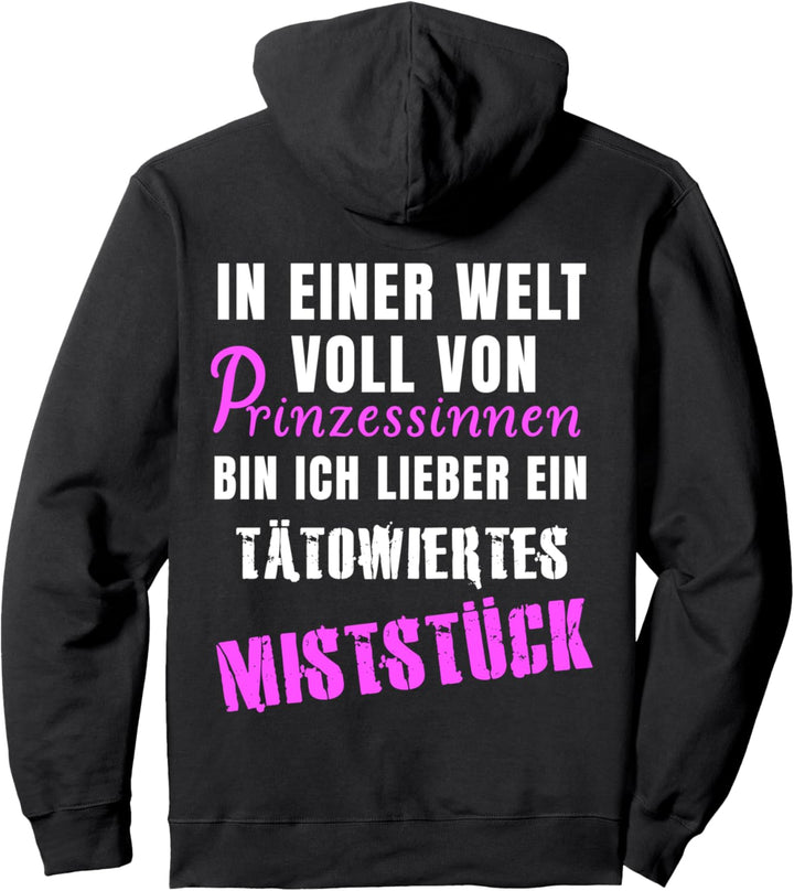 Tätowiertes Miststück in einer Welt voll von Prinzessinnen Pullover Hoodie