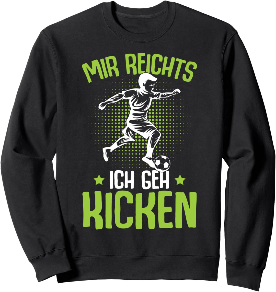 Mir reichts ich geh kicken Fussball Fussballer Kinder Jungen Sweatshirt