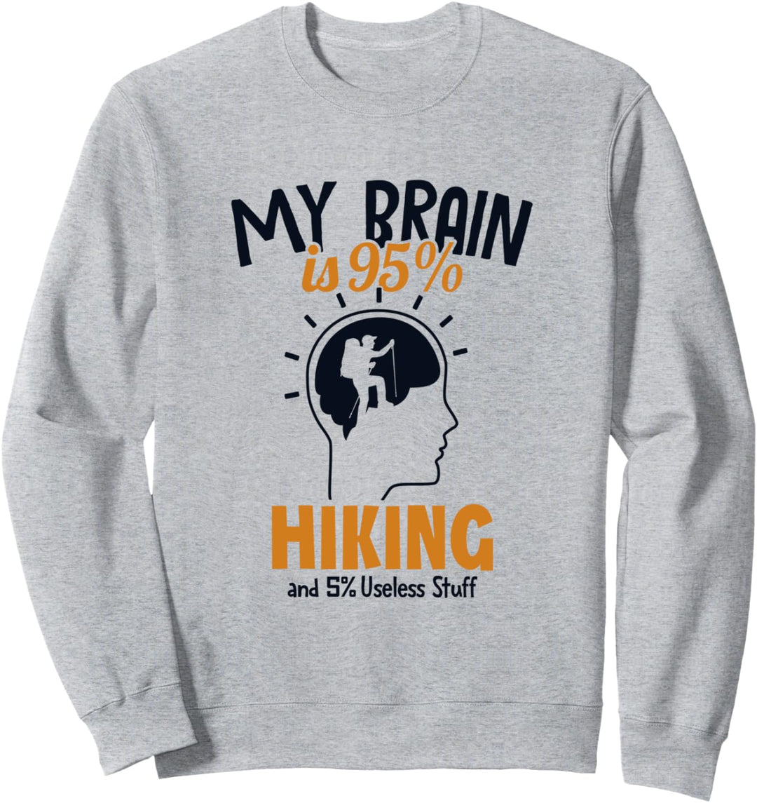 My Brain is 95% Hiking Trekking Bergwandern Hiking Wandern Sweatshirt