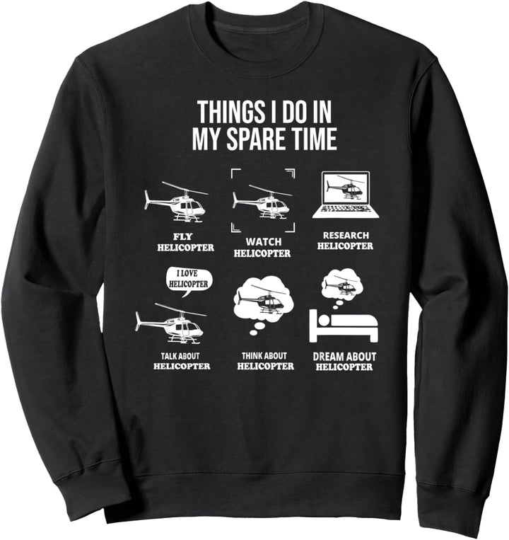 Lustige Dinge, die ich in meiner Freizeit tue Hubschrauber Pilot Luftfahrt Sweatshirt
