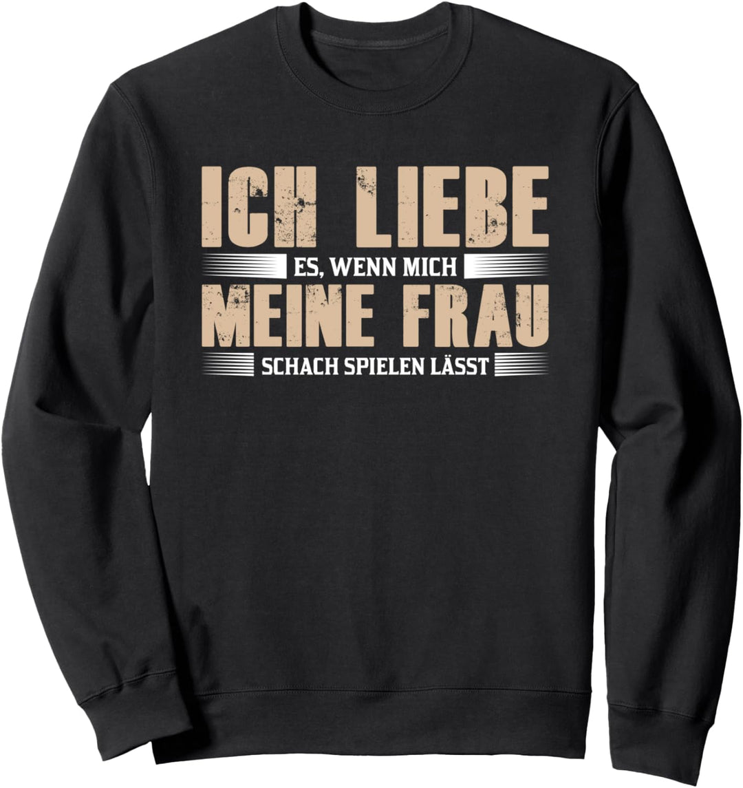 Schachspieler Geschenk I Schach I Schachbrett Schachfigur Sweatshirt