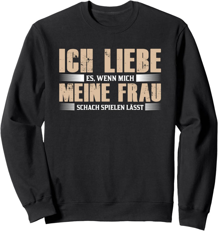 Schachspieler Geschenk I Schach I Schachbrett Schachfigur Sweatshirt